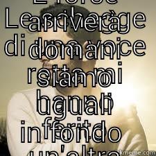 LE SCHEGGE DI UNA VOCE ROTTA MI HANNO FERITO UN'ALTRA VOLTA  E FORSE ARRIVERÀ DOMANI SIAMO UGUALI IN FONDO  Success Kid