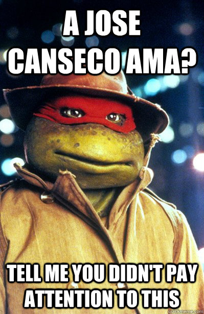 A jose canseco ama? Tell me you didn't pay attention to this - A jose canseco ama? Tell me you didn't pay attention to this  Misc