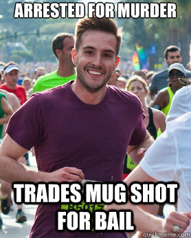 Arrested for murder Trades mug shot for bail  Ridiculously photogenic guy