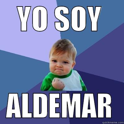 YO SOY ALDEMAR Success Kid