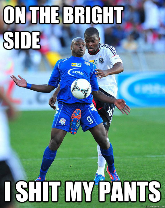 On the bright side I shit my pants - On the bright side I shit my pants  Wrong ball