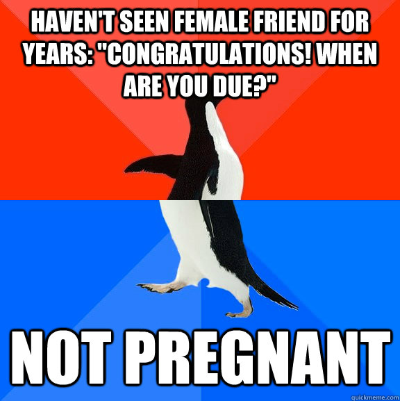 Haven't seen female friend for years: 