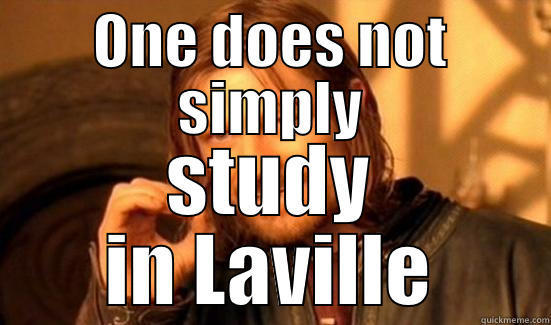 ONE DOES NOT SIMPLY STUDY IN LAVILLE Boromir
