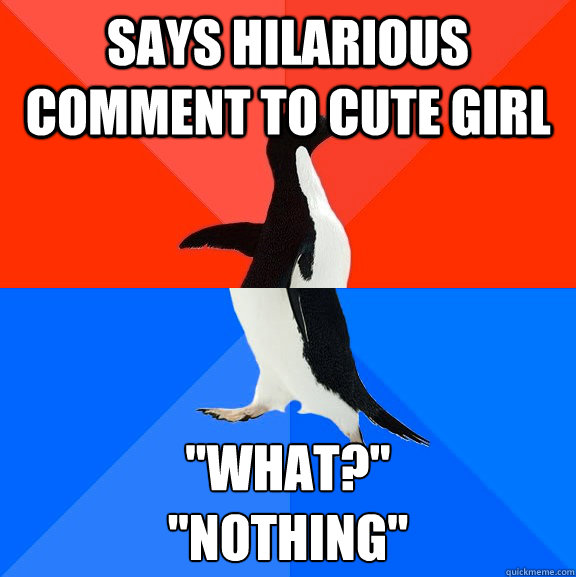 says hilarious comment to cute girl 