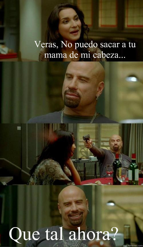 Veras, No puedo sacar a tu mama de mi cabeza... Que tal ahora?  Skinhead John