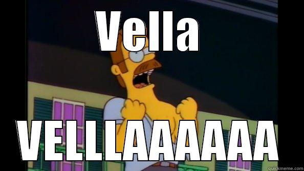 VELLA VELLLAAAAAA Misc