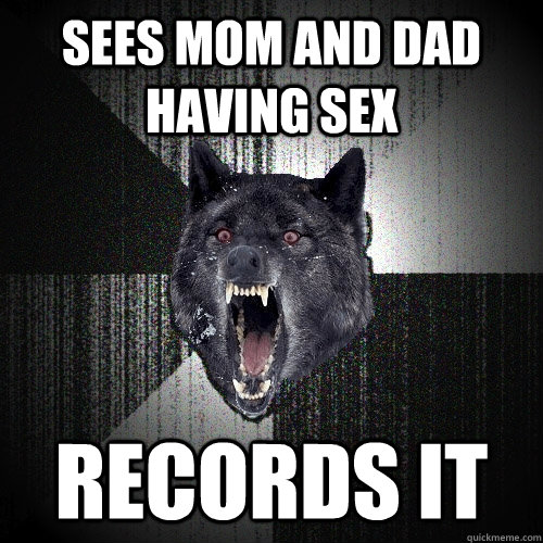 Sees mom and dad having sex records it  Insanity Wolf