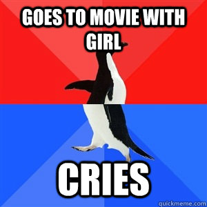 Goes to Movie with Girl Cries  Socialy Awesomeawkward penguin
