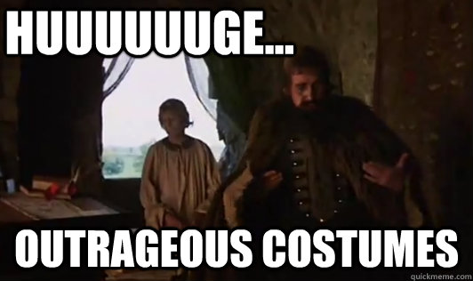 huuuuuuge... outrageous costumes - huuuuuuge... outrageous costumes  HUUUUUUGE...