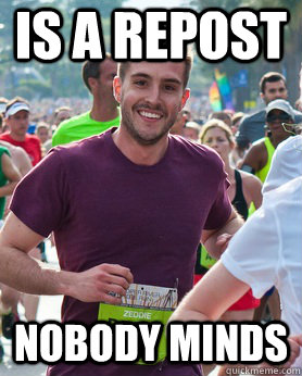 is a repost Nobody minds - is a repost Nobody minds  Ridiculously photogenic guy