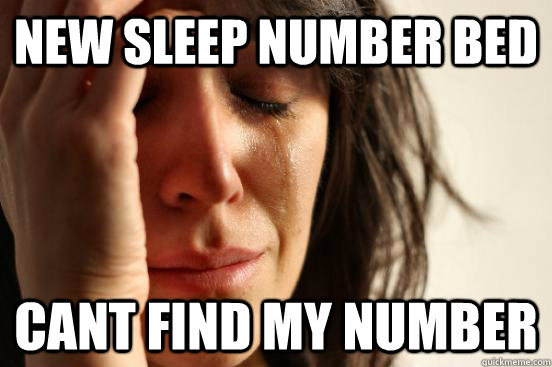 New sleep number bed Cant find my number  First World Problems