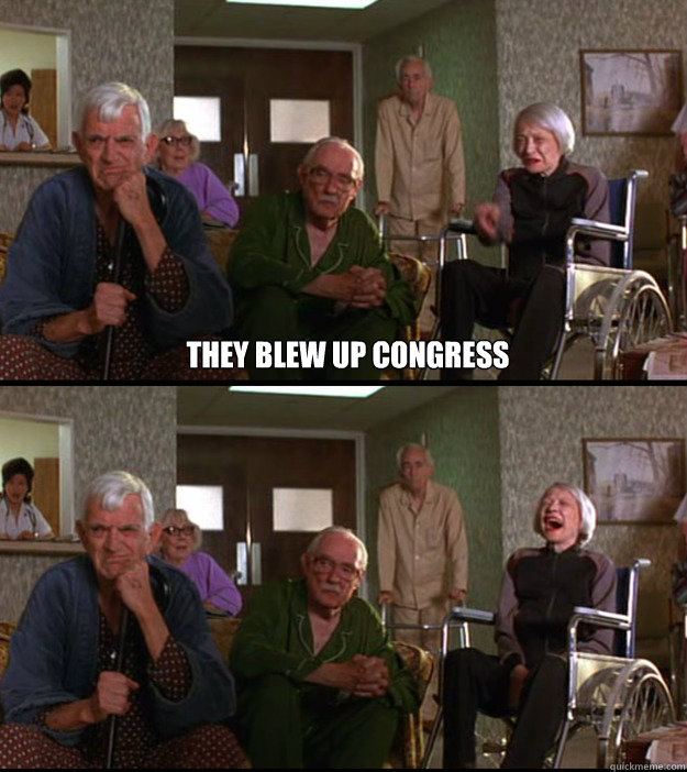 They blew up congress  - They blew up congress   Tragedy Grandma
