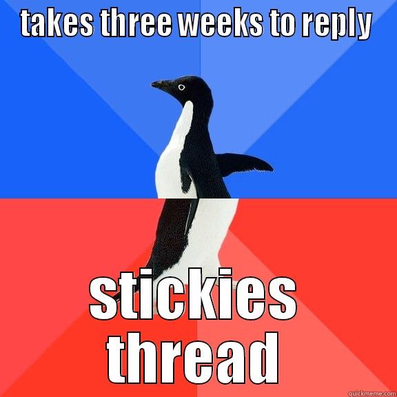 dis is a thing - TAKES THREE WEEKS TO REPLY STICKIES THREAD Socially Awkward Awesome Penguin