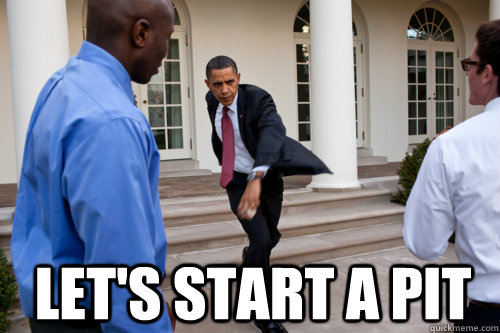  let's start a pit -  let's start a pit  obama mosh