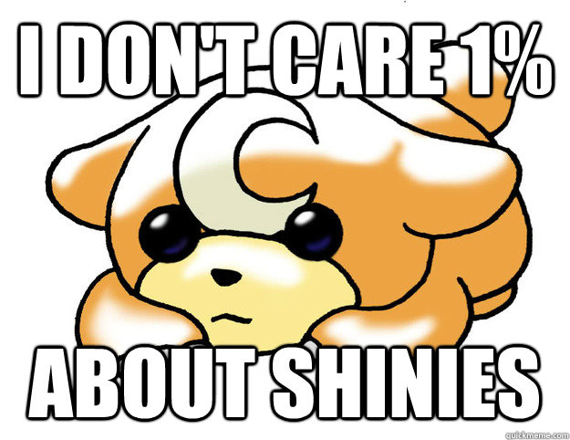 i don't care 1% about shinies - i don't care 1% about shinies  Confession Teddiursa