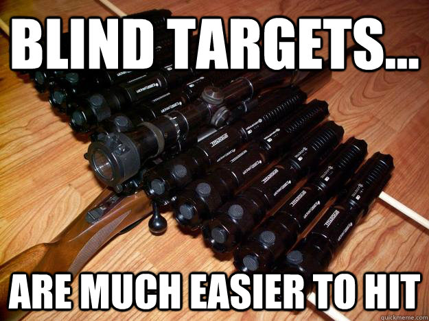 BLIND TARGETS... ARE MUCH EASIER TO HIT  Wicked Lasers Gun