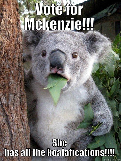 VOTE FOR MCKENZIE!!! SHE HAS ALL THE KOALAFICATIONS!!!! koala bear