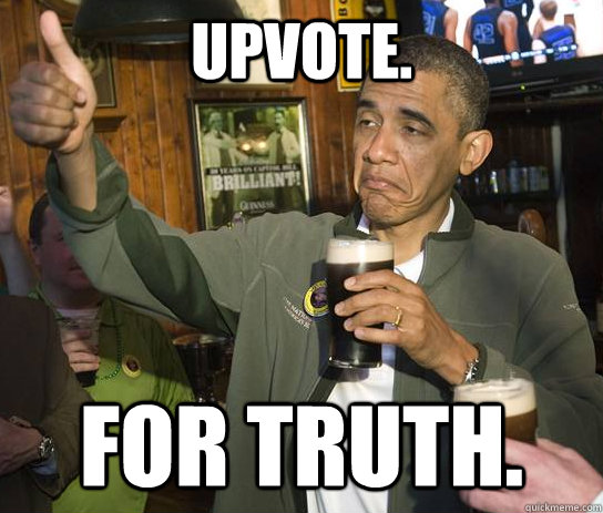 Upvote. For truth.  Approving Obama