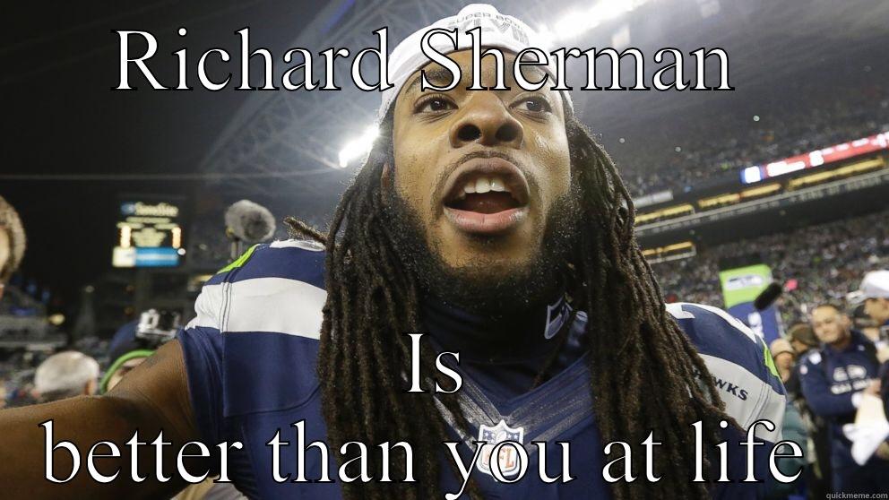 RICHARD SHERMAN  IS BETTER THAN YOU AT LIFE  Misc