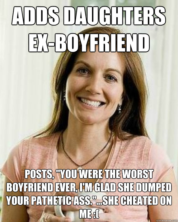 Adds daughters ex-boyfriend  Posts, 