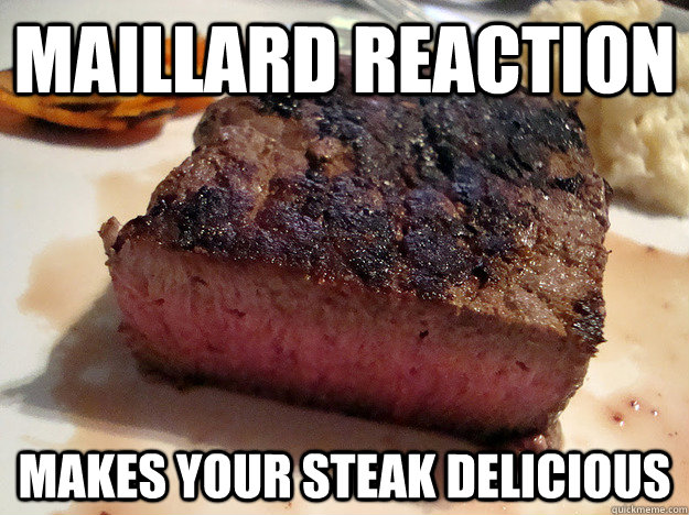Maillard Reaction Makes your steak delicious  Factual Maillard