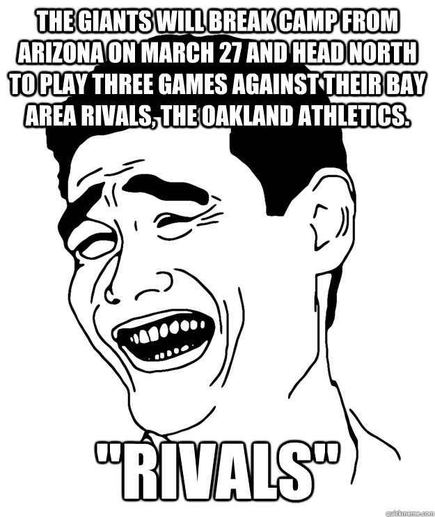 The Giants will break camp from Arizona on March 27 and head north to play three games against their Bay Area rivals, the Oakland Athletics. 