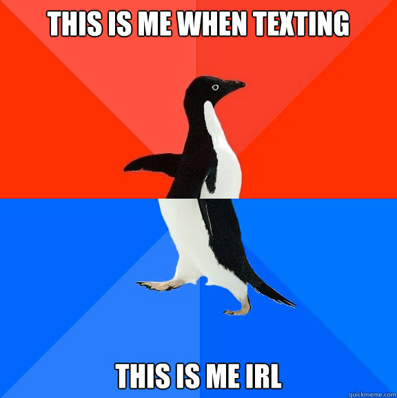 This is me when texting This is me irl  Awesome Awkward Penguin