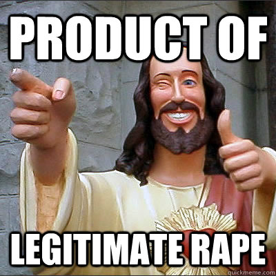 Product of LEGITIMATE RAPE  Buddy Christ