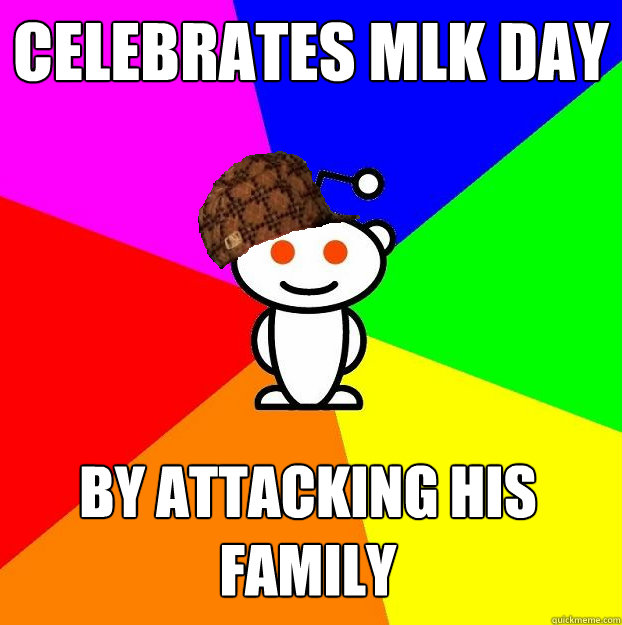 celebrates mlk day by attacking his family   Scumbag Redditor