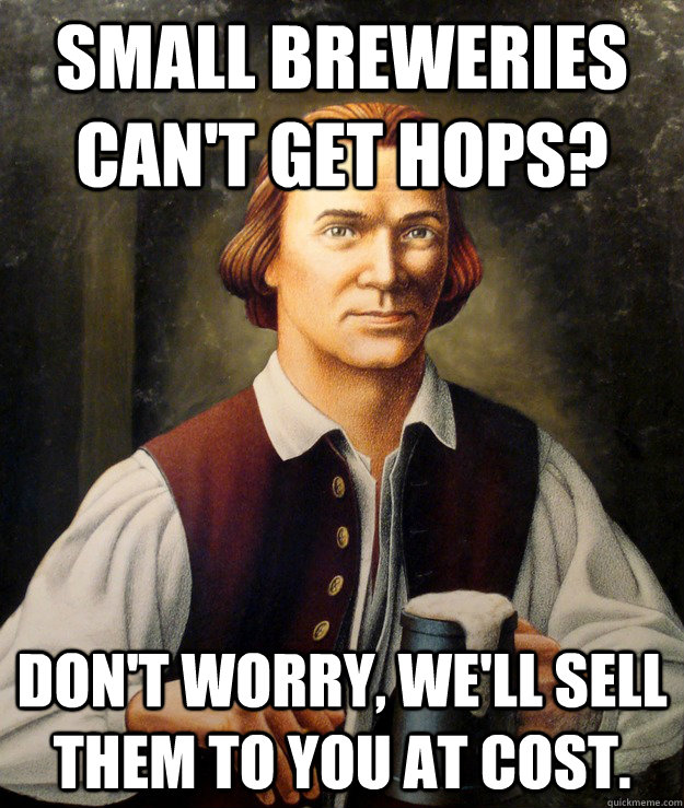 Small breweries can't get hops? Don't worry, we'll sell them to you at cost.  
