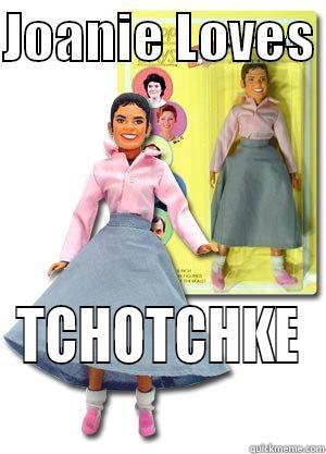 JOANIE LOVES  TCHOTCHKE Misc