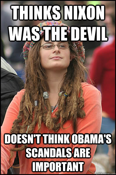 thinks nixon was the devil doesn't think obama's scandals are important  College Liberal