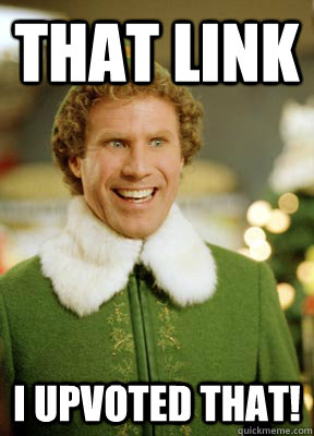 That Link I UPVOTED THAT!  Buddy the Elf