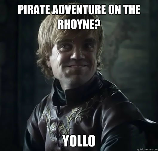 Pirate Adventure on the Rhoyne? YOLLO  