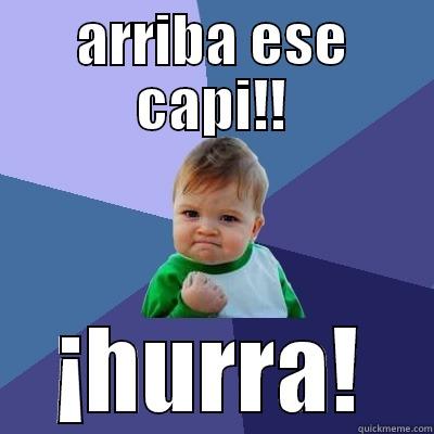 ARRIBA ESE CAPI!! ¡HURRA! Success Kid