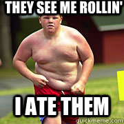 They see me rollin' I ate them - They see me rollin' I ate them  ginga