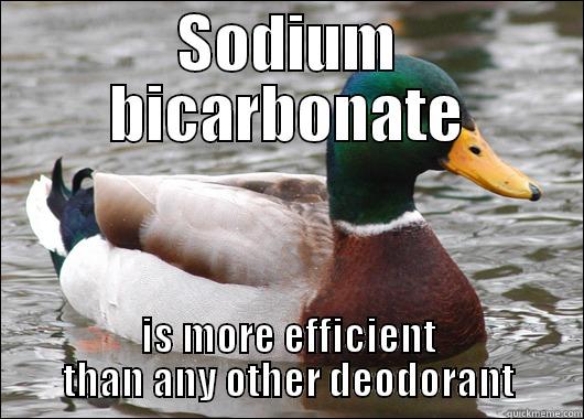 SODIUM BICARBONATE IS MORE EFFICIENT THAN ANY OTHER DEODORANT Actual Advice Mallard