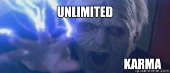Unlimited karma - Unlimited karma  Unlimited Power Palpatine