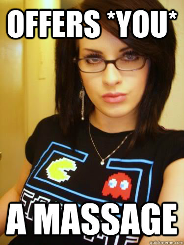 Offers *you* a massage  Cool Chick Carol