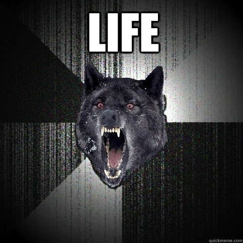 LIFE   Insanity Wolf