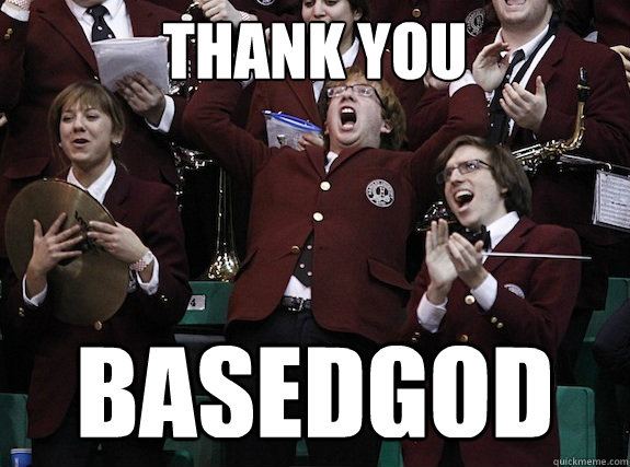 thank you basedgod  