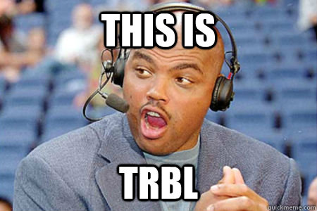 THIS IS TRBL  Charles Barkley