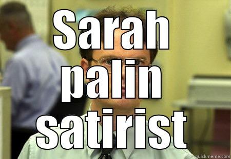 SARAH PALIN SATIRIST Schrute
