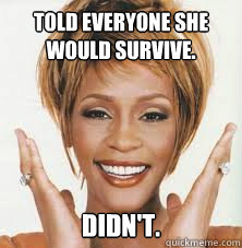 Told everyone she would survive. Didn't.  