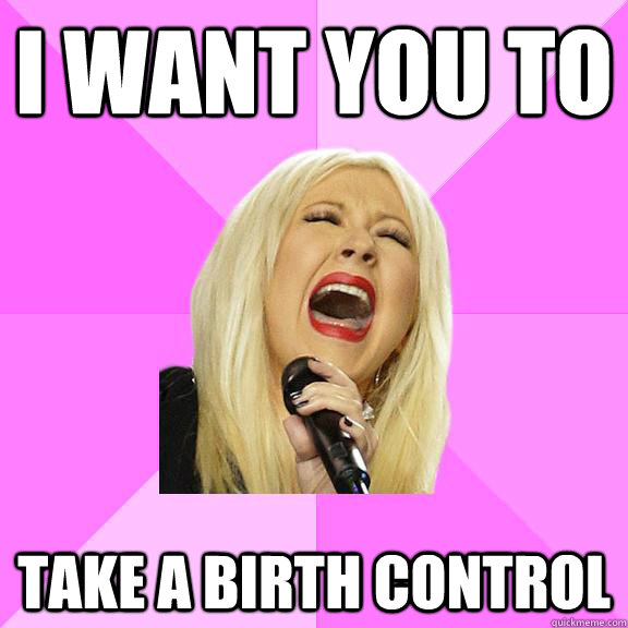 i want you to take a birth control  Wrong Lyrics Christina