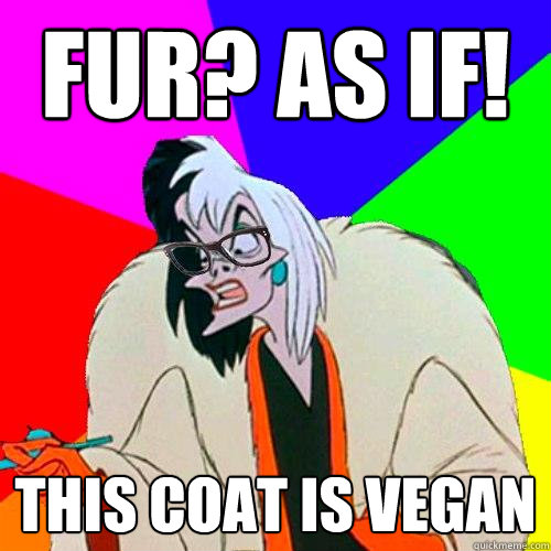 Fur? As if! This coat is vegan  Hipster Cruella