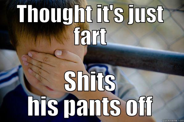THOUGHT IT'S JUST FART SHITS HIS PANTS OFF Confession kid