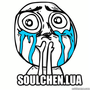  Soulchen.lua  Crying face