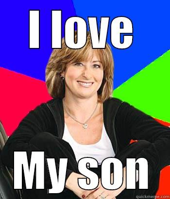 Memes are dead - I LOVE MY SON Sheltering Suburban Mom
