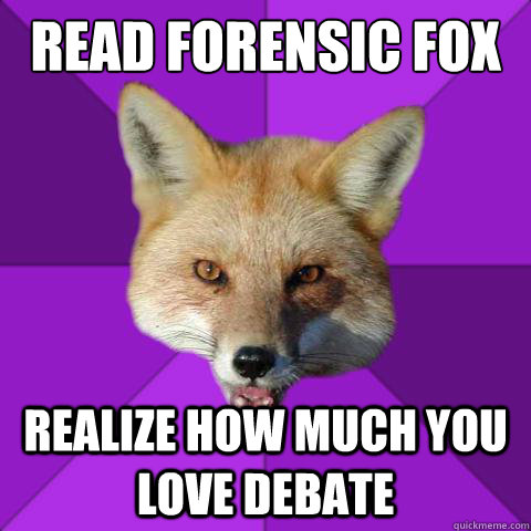 Read Forensic Fox Realize how much you love debate  Forensics Fox